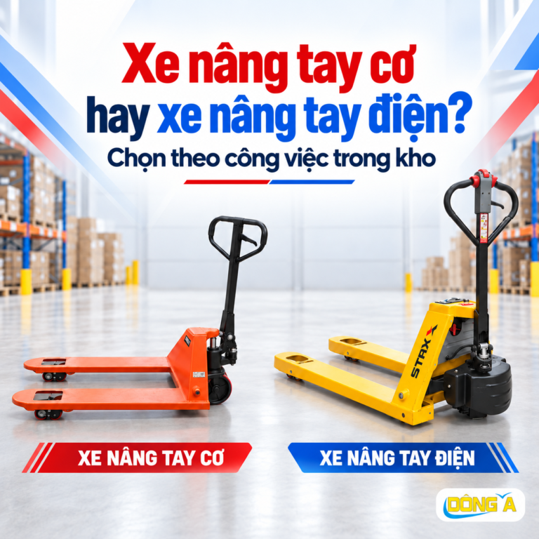 Nên chọn xe nâng tay cơ hay xe nâng tay điện?
